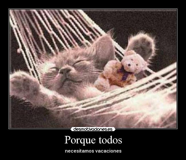 Porque todos - necesitamos vacaciones