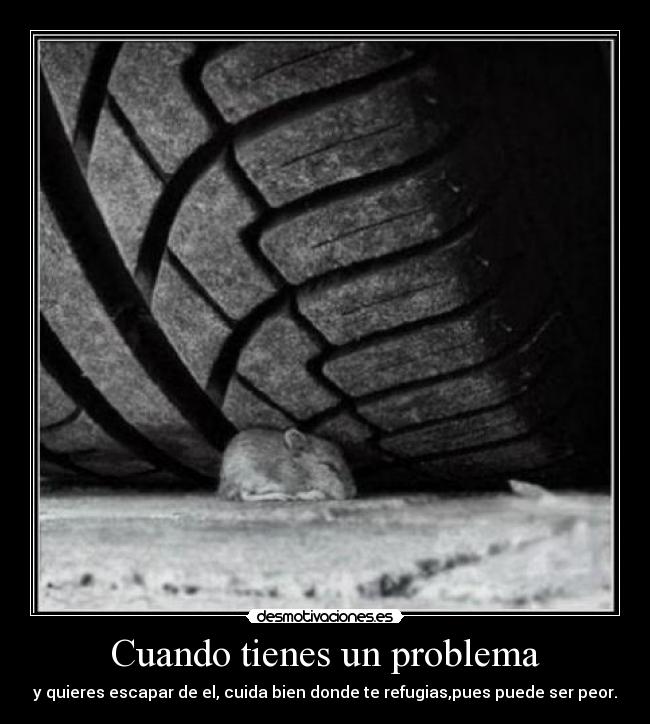 Cuando tienes un problema - 