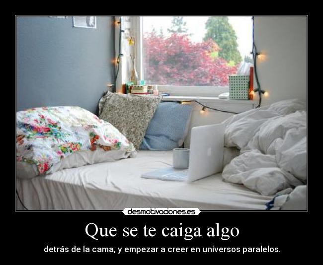 carteles creo que detras cama hay portal narnia algo parecido desmotivaciones