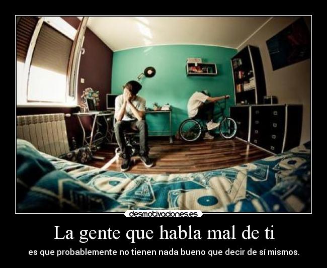 La gente que habla mal de ti -