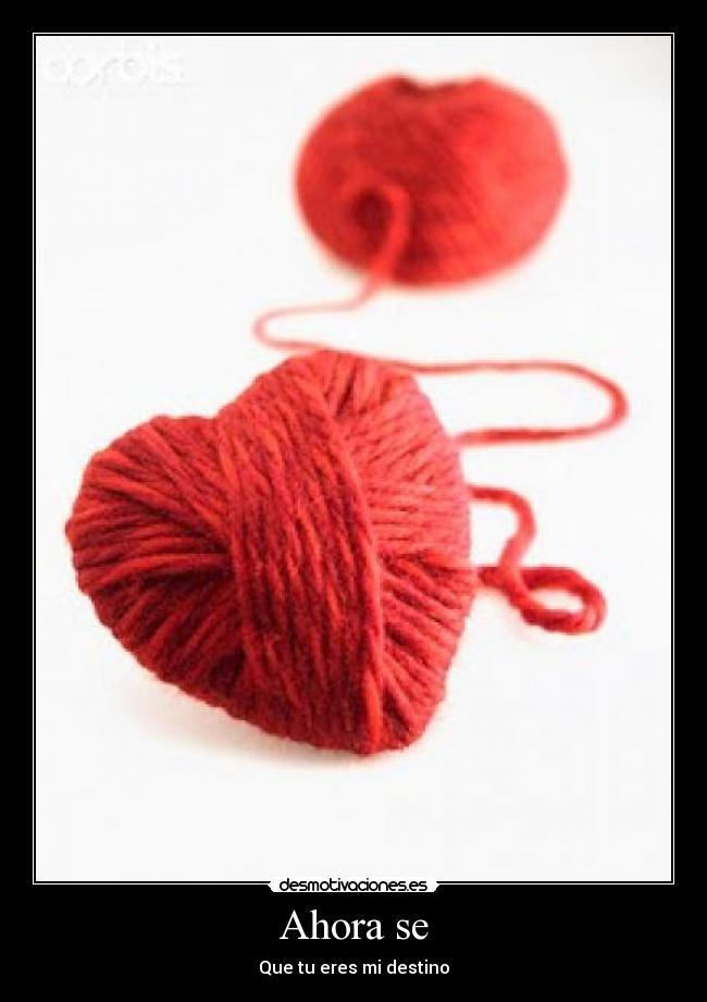 Ahora se - Que tu eres mi destino