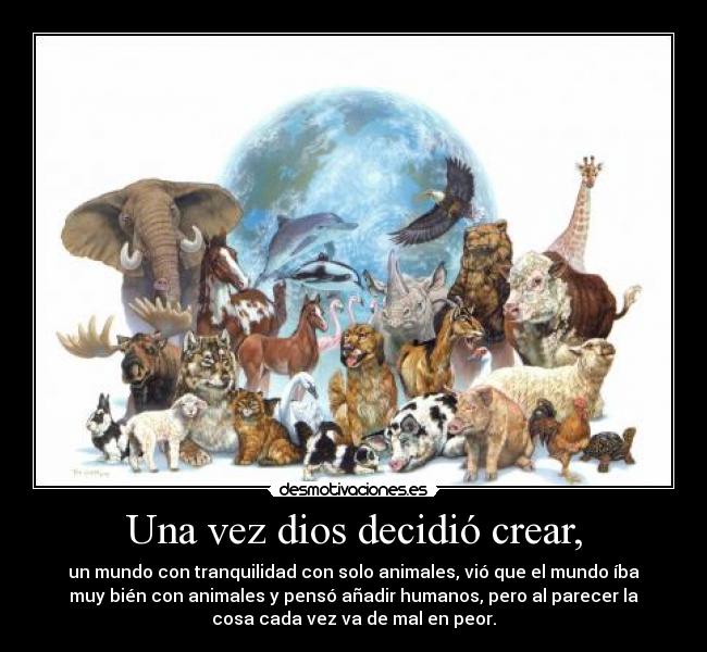 Una vez dios decidió crear, - 