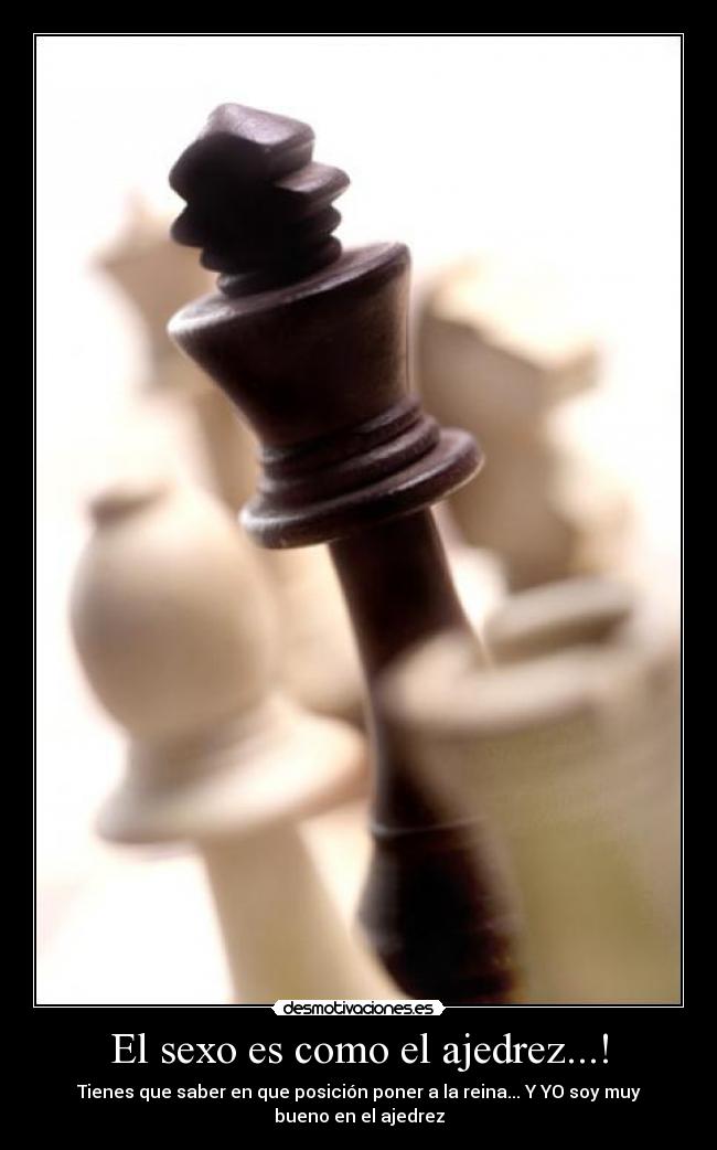 El sexo es como el ajedrez...! - 