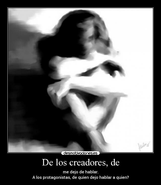 De los creadores, de -