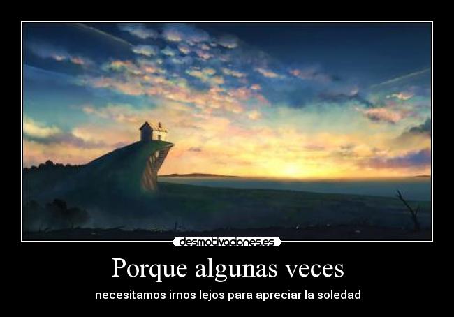 Porque algunas veces -