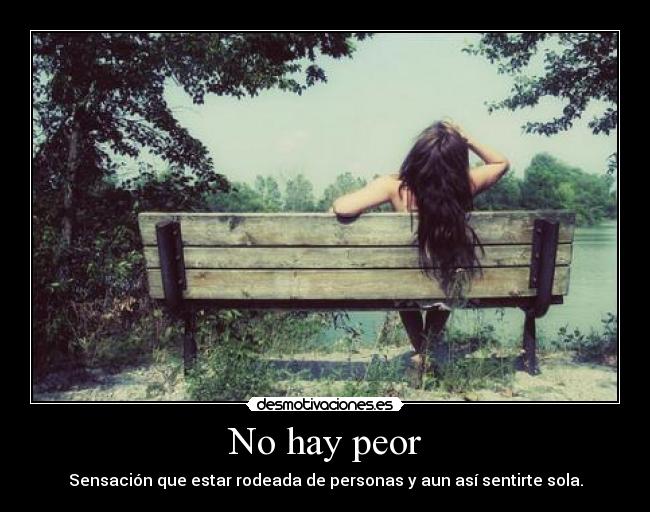 No hay peor -