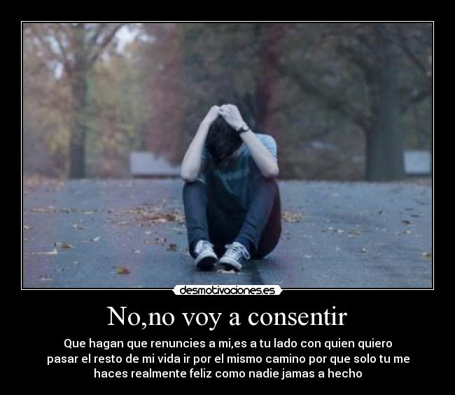 No,no voy a consentir - 