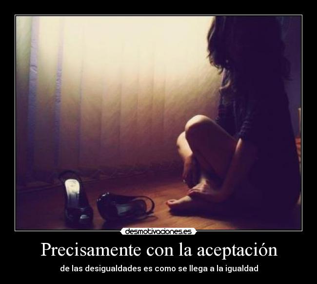 Precisamente con la aceptación -