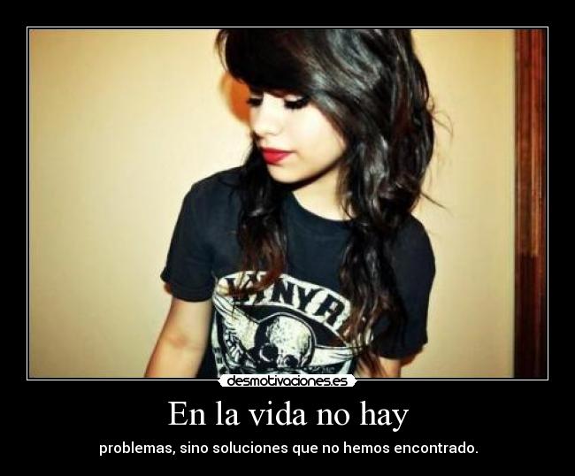 En la vida no hay -