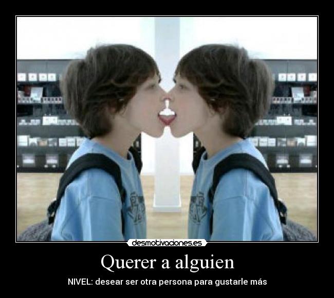 Querer a alguien Desmotivaciones