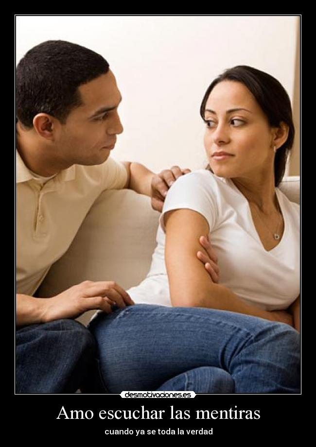 Amo escuchar las mentiras -
