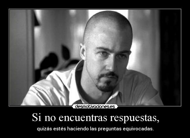 Si no encuentras respuestas, -