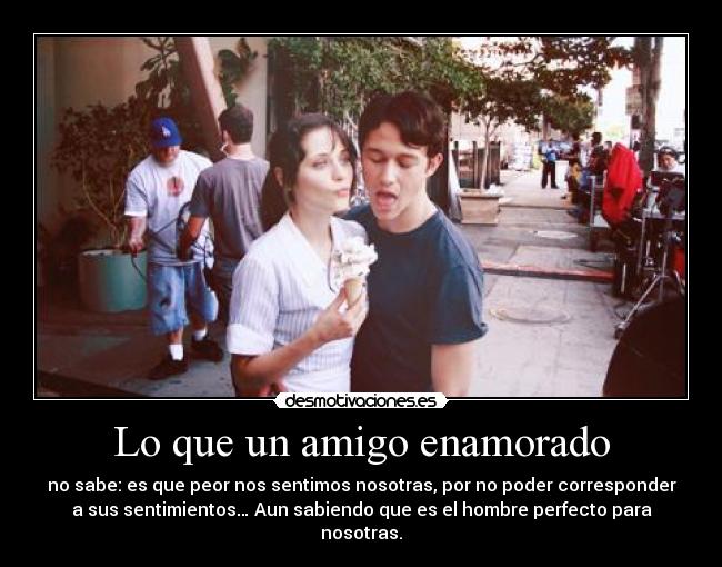 Lo que un amigo enamorado - 