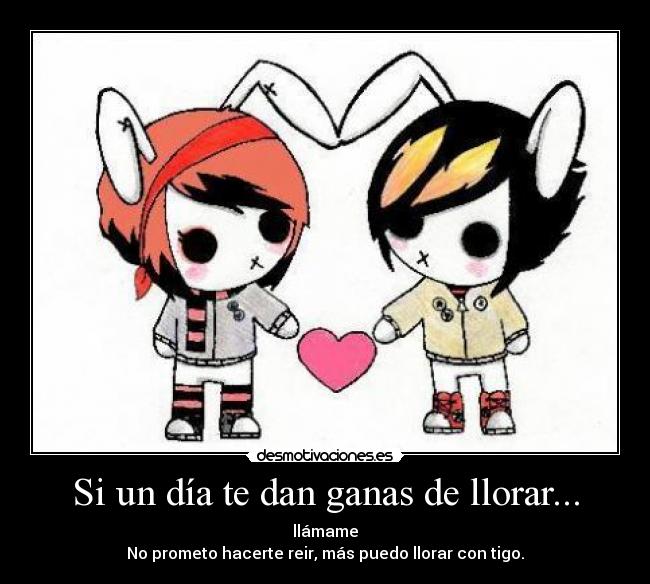 Si un día te dan ganas de llorar... -