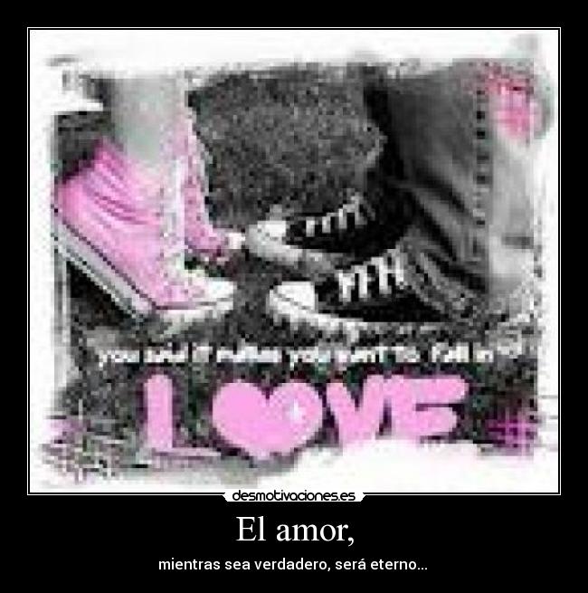 El amor, - 