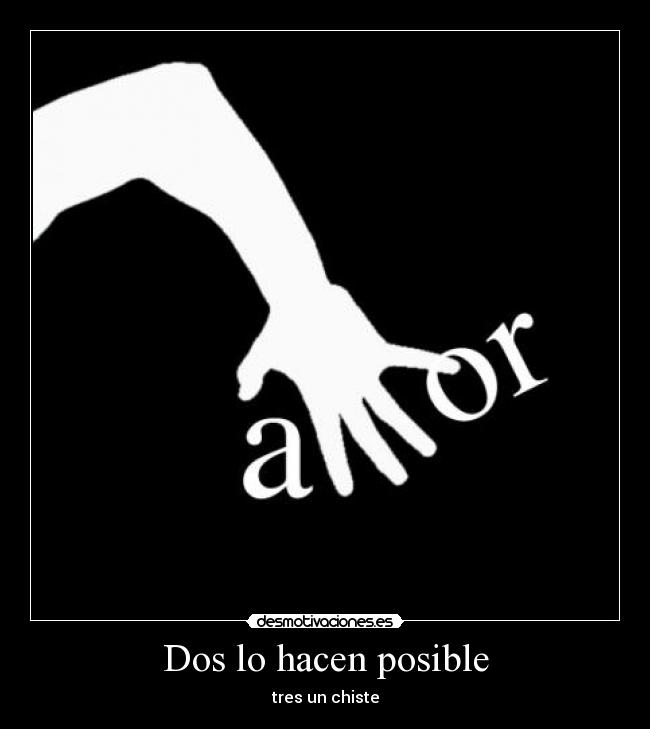 Dos lo hacen posible -