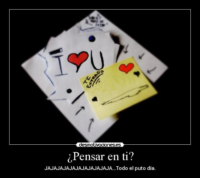 ¿Pensar en ti? -