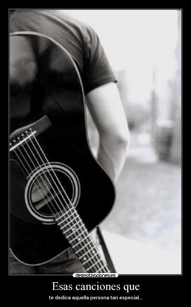 Esas canciones que -