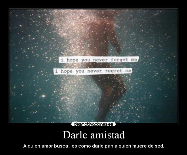 Darle amistad - 