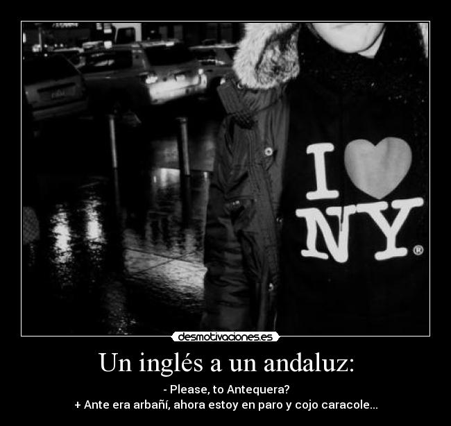 Un inglés a un andaluz: -