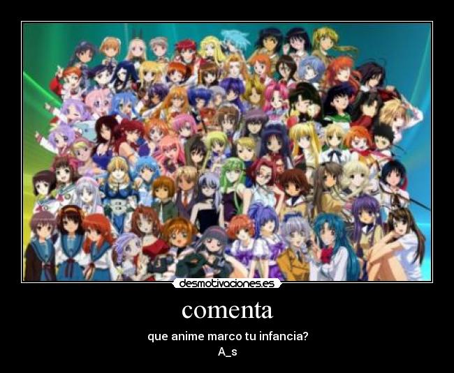 comenta - que anime marco tu infancia?
A_s