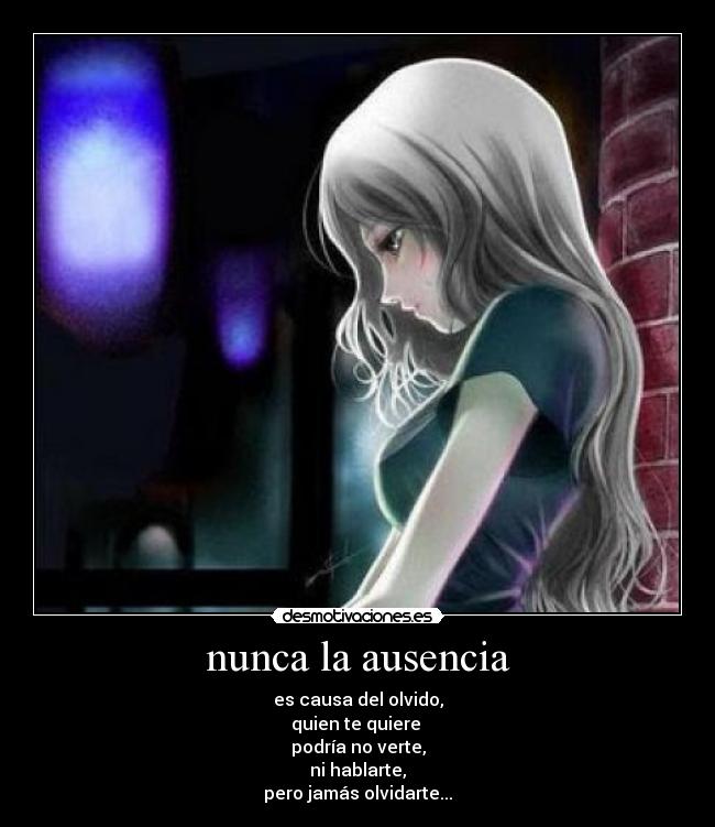 nunca la ausencia -