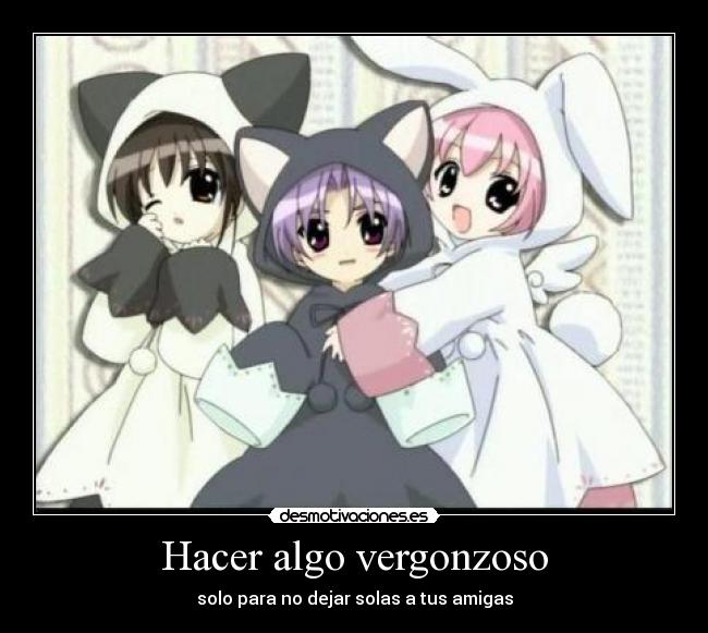 Hacer algo vergonzoso - 