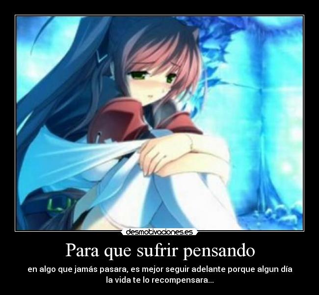 Para que sufrir pensando -