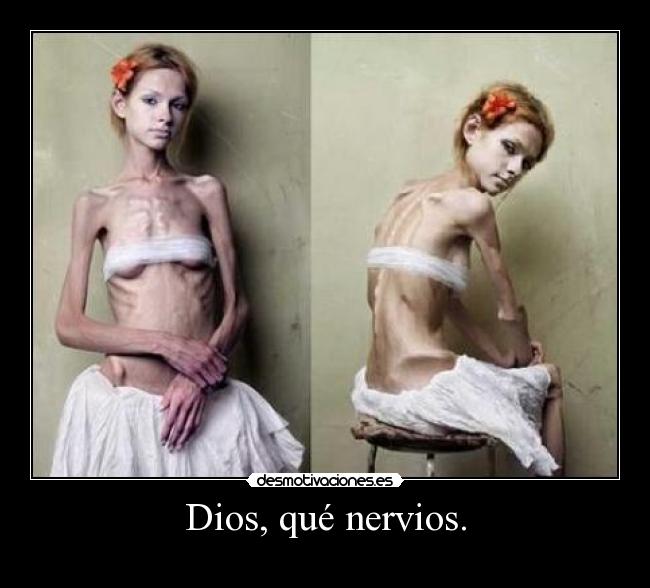 Dios, qué nervios. - 