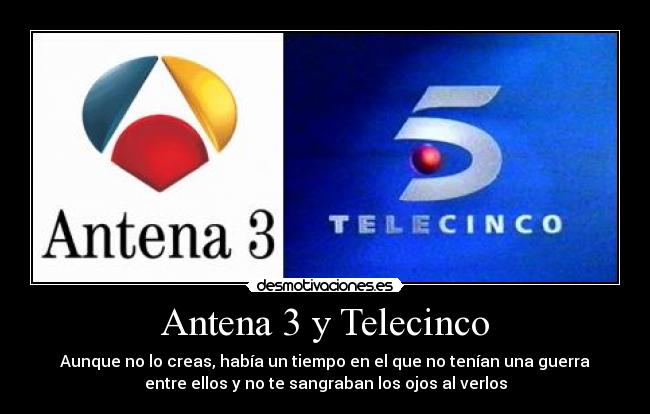 Antena 3 y Telecinco -