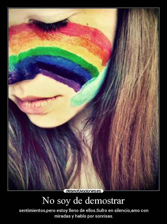 No soy de demostrar -