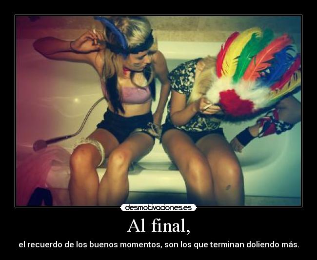 Al final, -