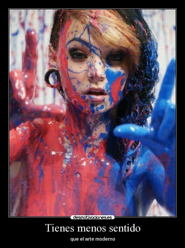 Tienes menos sentido -