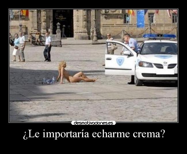 ¿Le importaría echarme crema? -