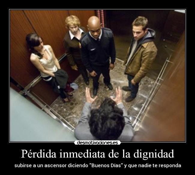 carteles ascensor dignidad perdida buenos dias desmotivaciones