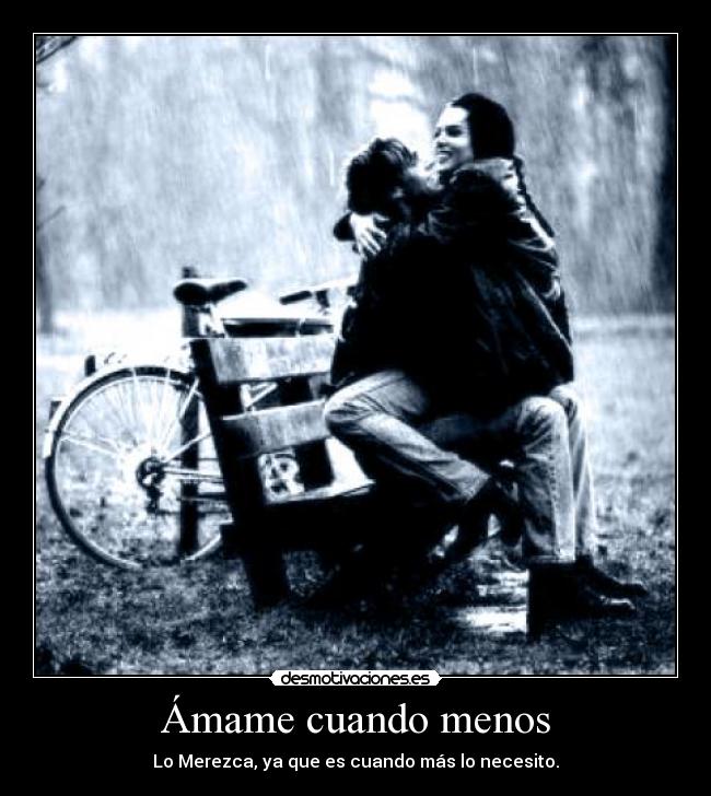 carteles amame cuando menos amor desmotivaciones