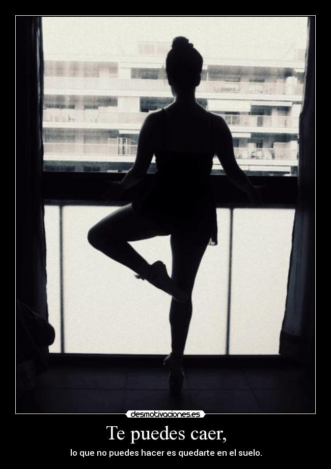 Te puedes caer, - 