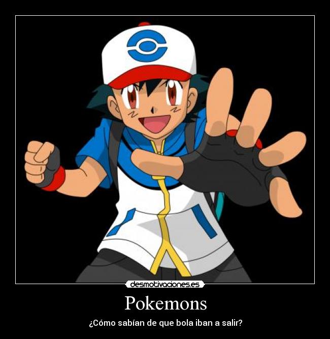 Pokemons - ¿Cómo sabían de que bola iban a salir?