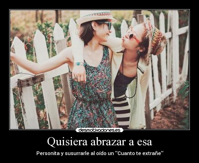 Quisiera abrazar a esa - 