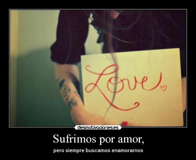 carteles amor amor enamorarse sufrir desmotivaciones