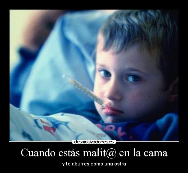 Cuando estás malit@ en la cama - 
