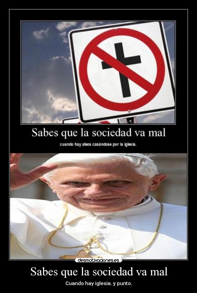 Sabes que la sociedad va mal - Cuando hay iglesia. y punto.