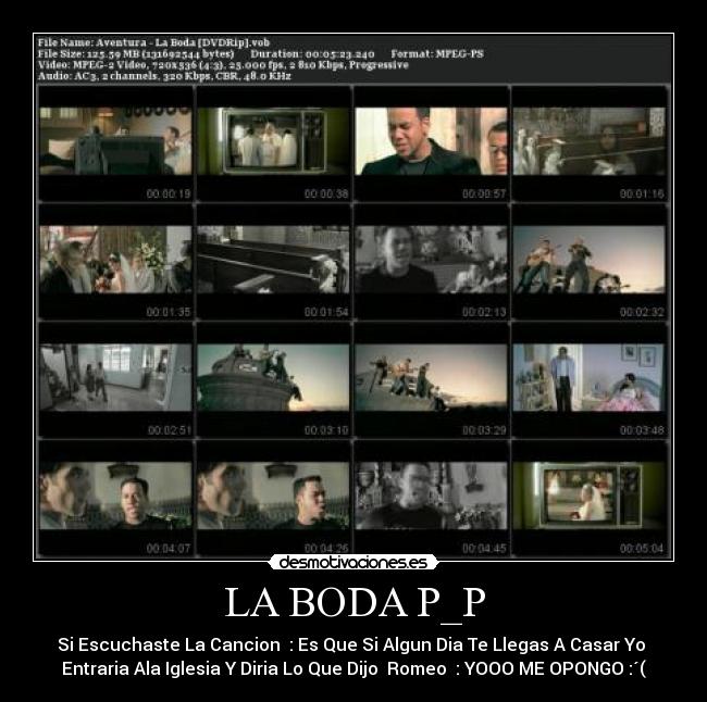 LA BODA P_P - Si Escuchaste La Cancion : Es Que Si Algun Dia Te Llegas A Casar Yo
Entraria Ala Iglesia Y Diria Lo Que Dijo Romeo : YOOO ME OPONGO :´(