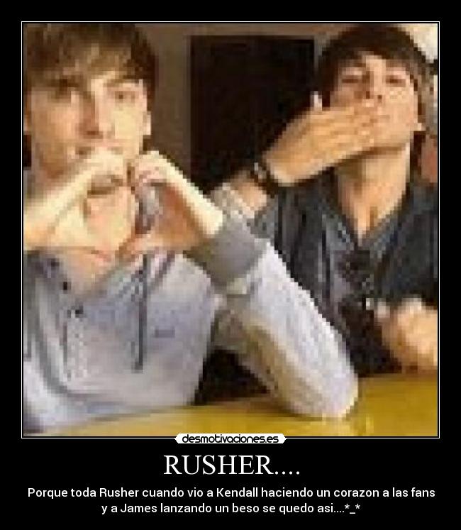 RUSHER.... - Porque toda Rusher cuando vio a Kendall haciendo un corazon a las fans
y a James lanzando un beso se quedo asi....*_*