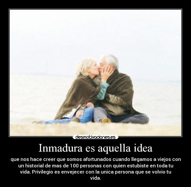 Inmadura es aquella idea -