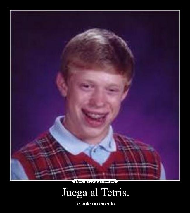 Juega al Tetris. - Le sale un circulo.