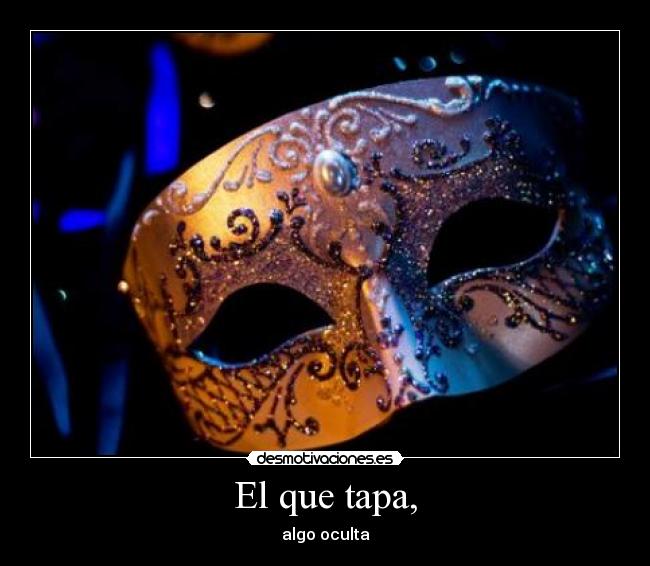 El que tapa, - 