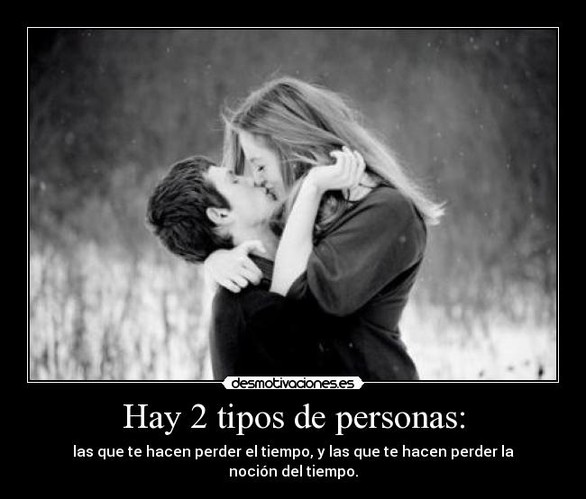 Hay 2 tipos de personas: - 