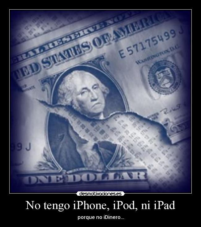 No tengo iPhone, iPod, ni iPad -