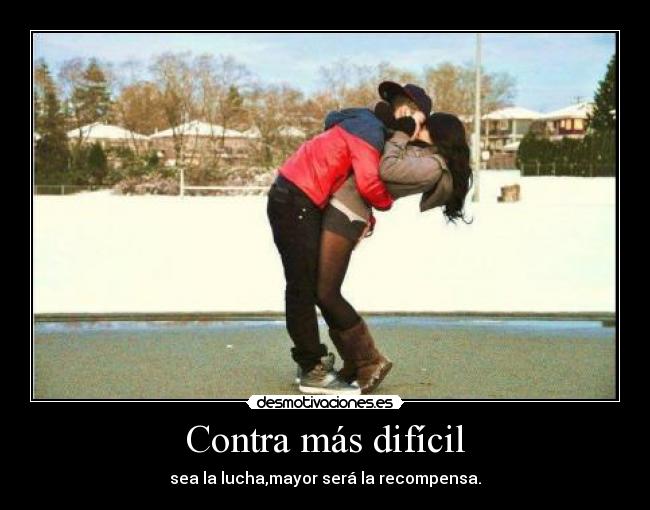 Contra más difícil -